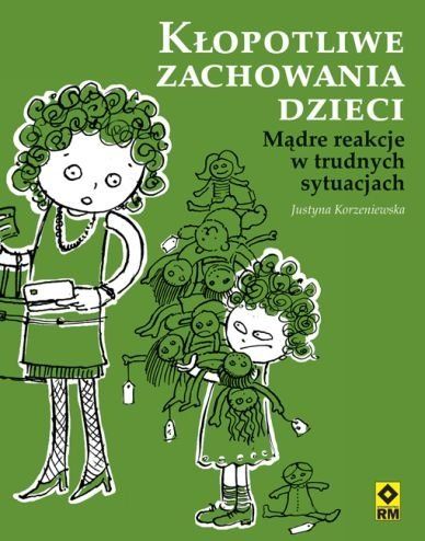 Kłopotliwe zachowania dzieci. Proste reakcje na trudne sytuacje