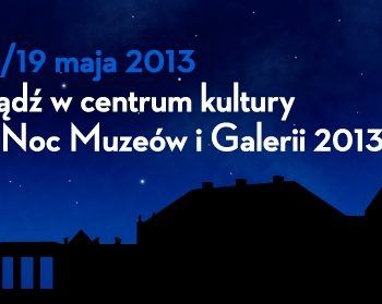 Noc Muzeów i Galerii 2013, Katowice