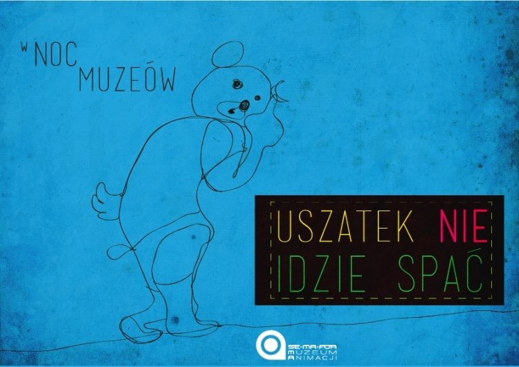 Noc Muzeów w Muzeum Animacji – Uszatek nie idzie spać!