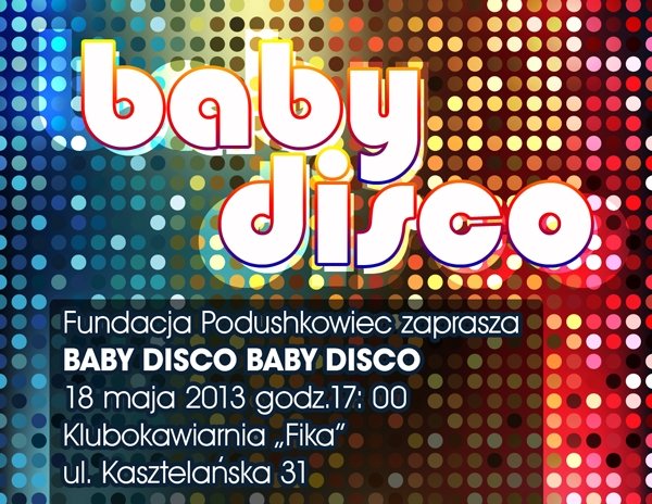 Podushkowiec zaprasza: BABY DISCO w FICE!!! Lublin