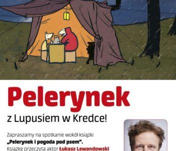 Spotkanie z Pelerynkiem i Lupusiem
