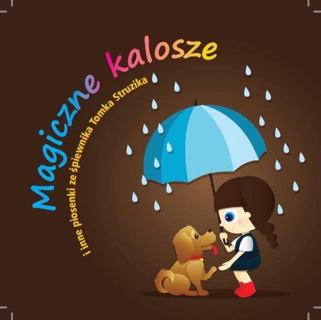 Magiczne kalosze i inne piosenki ze śpiewnika Tomka Struzika