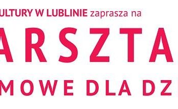 Warsztaty filmowe dla dzieci – Lublin