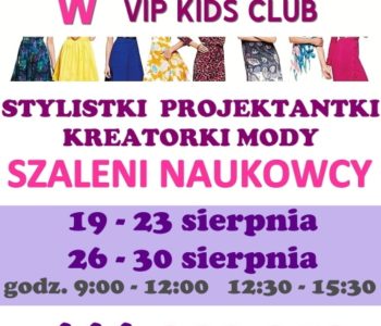 ZAPISY na letnie warsztaty w VIP KIDS CLUB!!!