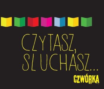 Czytasz, słuchasz… Czwórka