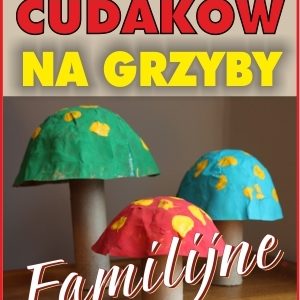 Fabryka cudaków – Na grzyby