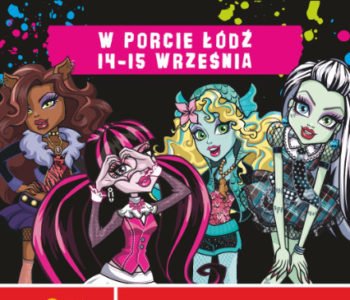 Monster High i Targi Dzieciakowo w Porcie Łódź