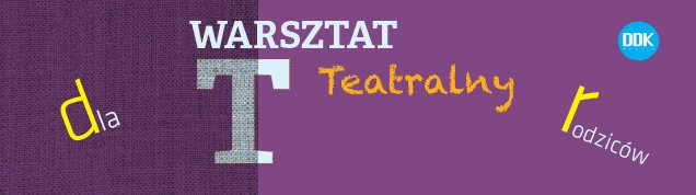 Warsztat teatralny dla rodziców – Lublin