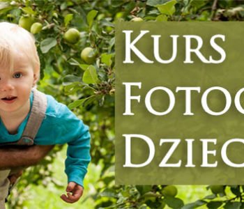 Kurs fotografii dzieciecej