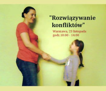 Rozwiązywanie konfliktów na linii rodzic – dziecko