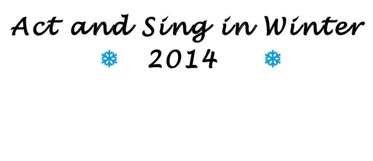 Act and Sing in Winter