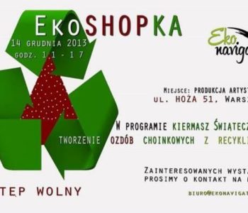 EKOSHOPKA – KIERMASZ PRZEDŚWIĄTECZNY, WARSZTATY TWORZENIA OZDÓB Z RECYKLINGU I KONCERT PAPRYKALABA