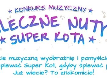 Konkurs Mleczne Nuty Super Kota