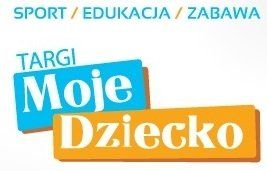 Ruszyły przygotowania do 6. edycji Targów Moje Dziecko