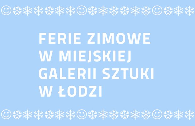 Ferie w Miejskiej Galerii Sztuki