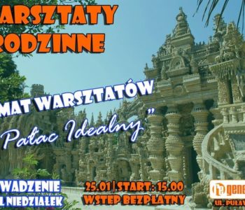 Pałac Idealny. Warsztaty Rodzinne