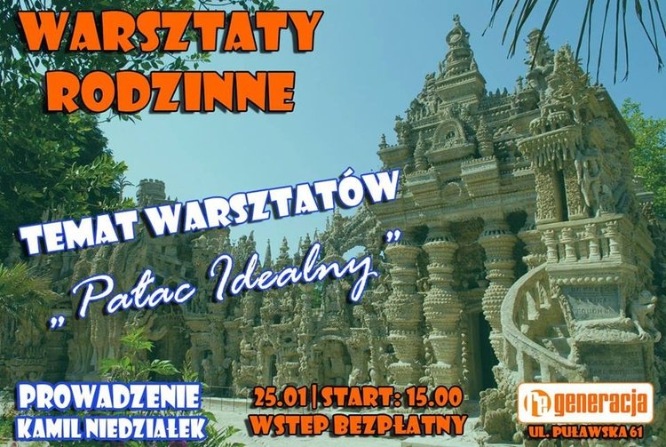 Pałac Idealny. Warsztaty Rodzinne