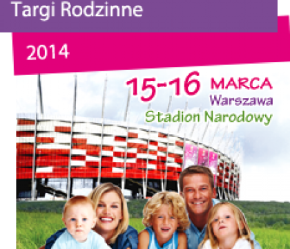 Targi Rodzinne na Stadionie Narodowym 15-16 marca