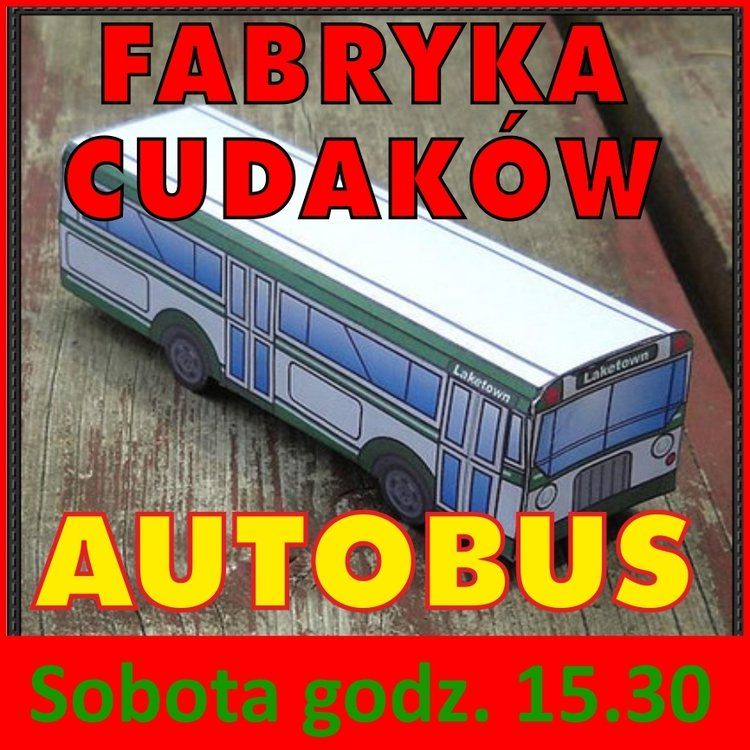 Fabryka cudaków – Autobus