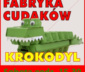 Fabryka cudaków – Pan krokodyl