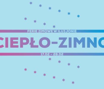 Ferie zimowe w Iluzjonie