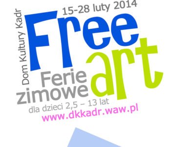 Free art. Ferie zimowe w Domu Kultury Kadr dla dzieci 2,5 – 13 lat