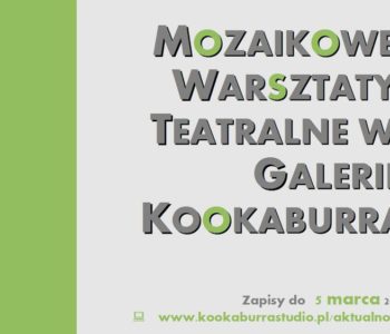 Mozaikowe Warsztaty Teatralne dla dzieci i młodzieży