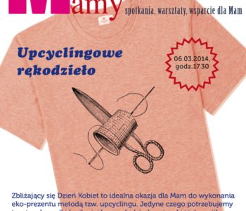 Upcyclingowe rękodzieło – warsztaty z Cyklu My Mamy. Lublin