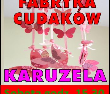 Fabryka cudaków – karuzela