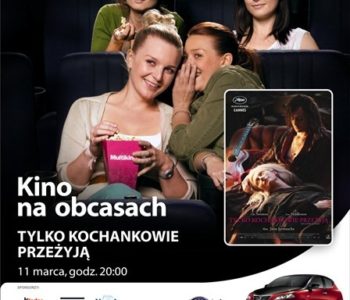 Tylko kochankowie przeżyją w ramach cyklu Kino na obcasach