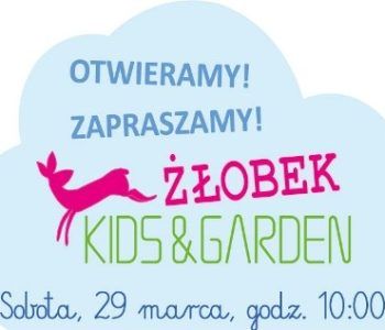 Wielkie otwarcie Żłobka Kids&Garden
