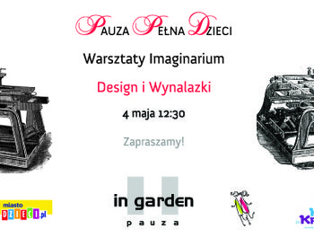 Design i Wynalazki – Warsztaty Imaginarium