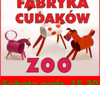 Fabryka Cudaków – Recyklingowe zoo