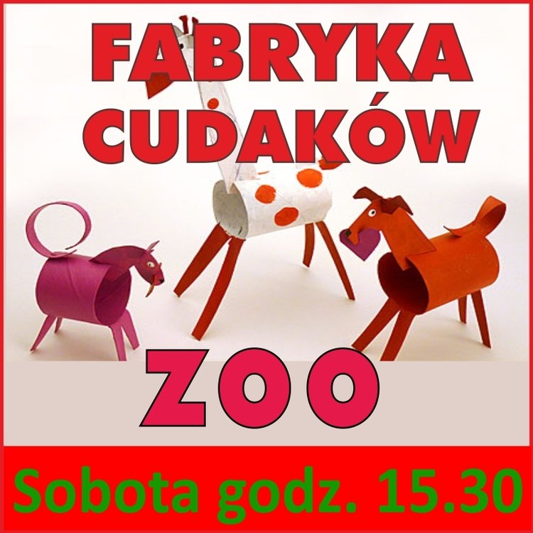 Fabryka Cudaków – Recyklingowe zoo