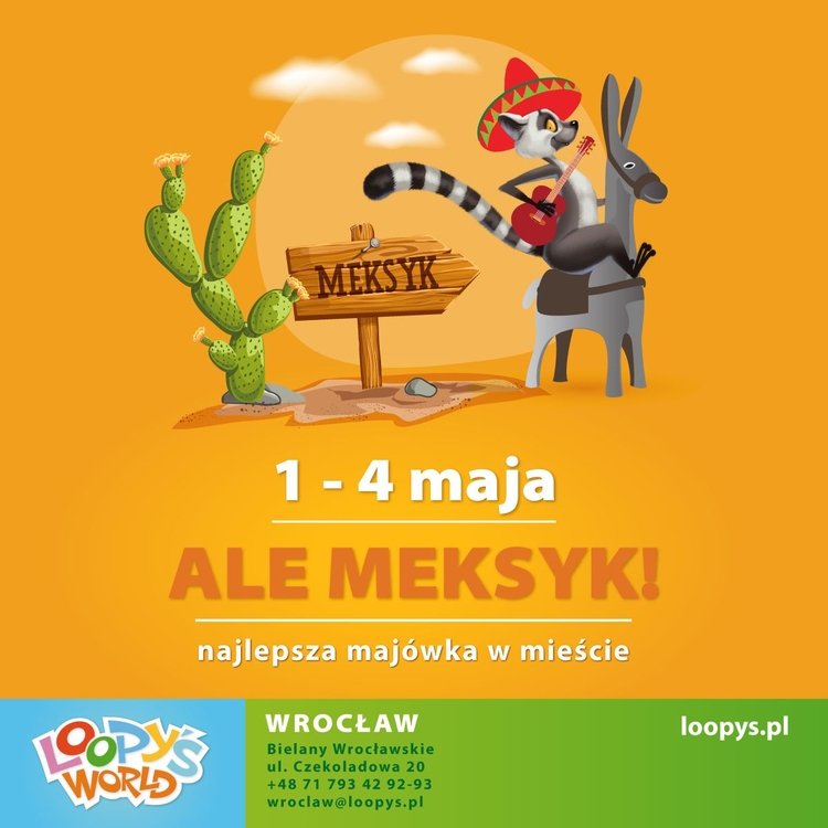 Majówka w Loopy’s World – Ale Meksyk!