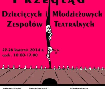 Przegląd Dziecięcych i Młodzieżowych Zespołów Teatralnych „Teatralia 2014”