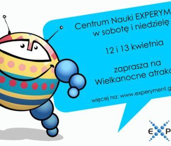 Wielkanocne atrakcje w EXPERYMENCIE