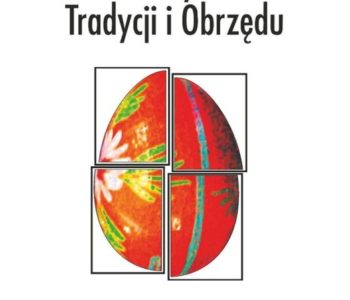 Wielkanocny Festiwal Tradycji i Obrzędu