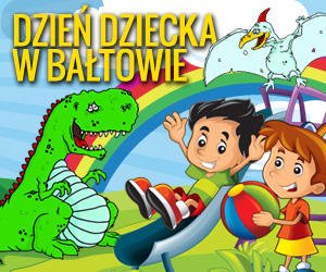 Dzień dziecka – wycieczka pełna wrażeń – Bałtów