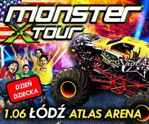 Monster X Tour w Łodzi