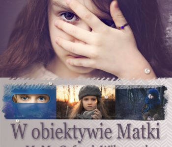 W obiektywie matki – wystawa fotografii