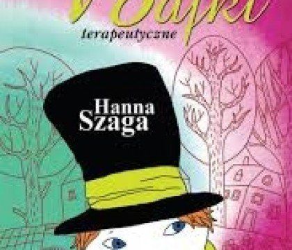 Bajki terapeutyczne autorstwa Hanny Szaga
