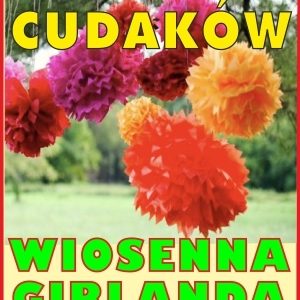 Fabryka Cudaków – Wiosenne girlandy.