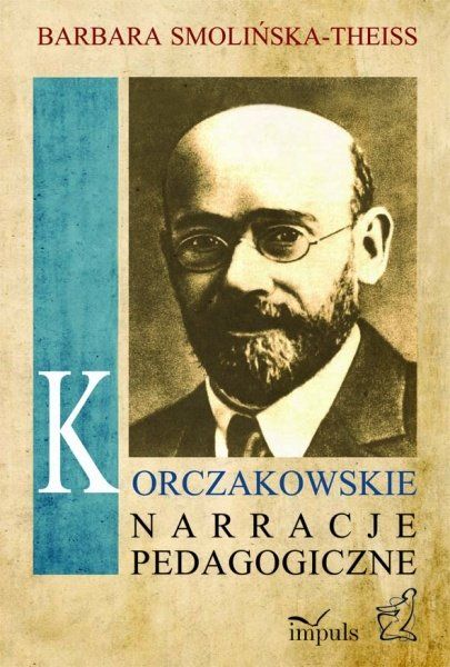 Korczakowskie narracje pedagogiczne