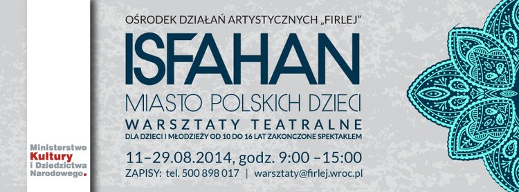 Lato w Firleju – warsztaty teatralne ISFAHAN – miasto polskich dzieci