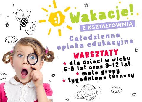 Zapraszamy na wakacje z Kształtownią