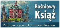 Baśniowy Książ – rodzinne zwiedzanie