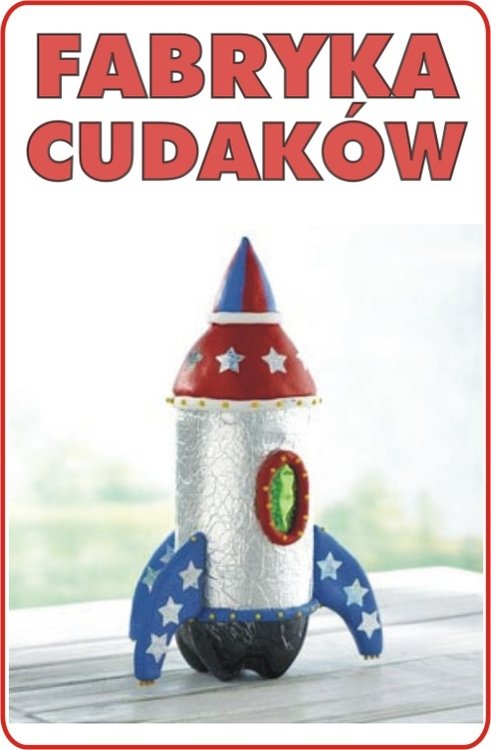 Fabryka Cudaków – Butelkowa rakieta