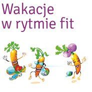 Rusza akcja Wakacje w rytmie fit