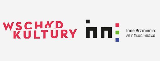 Wschód Kultury – Inne Brzmienia Art’n’Music Festival. Lublin